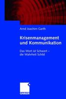 Krisenmanagement und Kommunikation: Das Wort ist Schwert - die Wahrheit Schild 3834909483 Book Cover