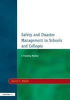 Safety and Disaster Management in Schools and Colleges: A Training Manual 1853465356 Book Cover