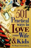 501 Practical Ways to Love Your Wife and Kids 0570048451 Book Cover