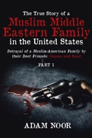 The True Story of a Muslim Middle Eastern Family in the United States 1684565405 Book Cover