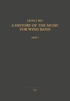 A History of the Music for Wind Band (Alta Musica. Monographien) 364391654X Book Cover
