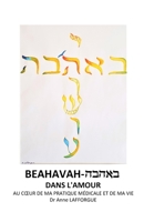 Beahavah - באהבה Dans l'Amour: Au Coeur de Ma Pratique Medicale Et de Ma Vie. null Book Cover