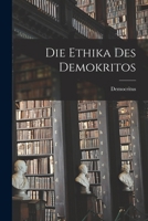 Die Ethika Des Demokritos 1015935427 Book Cover