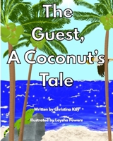 The Guest, A Coconut's Tale (Plants and Animals of the Virgin Islands) B0F8B44YCL Book Cover