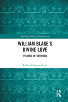 William Blake’s Divine Love: Visions of Oothoon (Routledge Studies in Romanticism) 1032706198 Book Cover