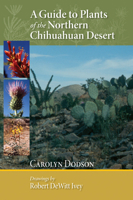 A Guide to Plants of the Northern Chihuahuan Desert 0826350216 Book Cover