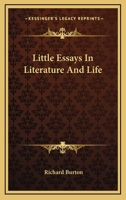 Little Essays in Literature and Life 1428604499 Book Cover
