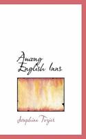 Among English Inns: The Story of a Pilgrimage to Characteristic Spots of Rural England 1436766494 Book Cover