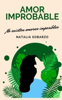 Amor Improbable: No existen amores imposibles B09QNYKLHW Book Cover