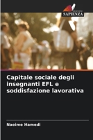 Capitale sociale degli insegnanti EFL e soddisfazione lavorativa 6207388666 Book Cover