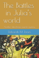 The Battles in Julia's world: Another Julia Deane murder mystery B08C96QRXK Book Cover