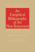 EXEG BIBL OF NT: ROMANS-GALATIANS (Exegetical Bibliography of the New Testament) 0865544689 Book Cover