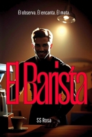 El Barista (Spanish Edition) B0DY7L5DR3 Book Cover