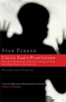 Uncle Sam's Plantation: How Big Government Enslaves America's Poor and What We Can Do About It 1595552235 Book Cover