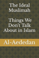 The Ideal Muslimah - Things We Don’t Talk About in Islam B0CKTGPLYC Book Cover