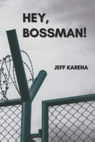 Hey, Bossman! 1300491590 Book Cover
