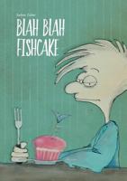 Blah Blah Fishcake 3738658505 Book Cover