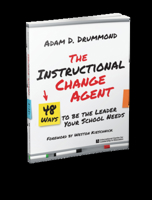 Instructional Change Agent: 48 Ways to Be the Leader Your School Needs 1328027066 Book Cover