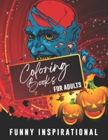 Coloring books for adults funny inspirational: Stress Relieving Designs Halloween-themed coloring book with funny sayings B08J1SKQBM Book Cover