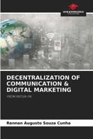 DECENTRALIZATION OF COMMUNICATION & DIGITAL MARKETING: FROM MÚTUA-PA B0CKKWDH5F Book Cover
