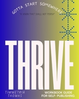 Gotta Start Somewhere! B09CGKXJVV Book Cover