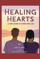 Healing Hearts: A Teen's Guide To Coping With Loss B0FGTS81VS Book Cover
