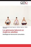 La Gimnasia Laboral En Mujeres Adultas 3659033707 Book Cover