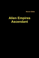 Alien Empires Ascendant 1300471646 Book Cover