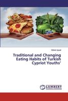 Traditional and Changing Eating Habits of Turkish Cypriot Youths' 6139992117 Book Cover