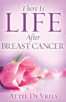 There is Life After Breast Cancer 1599791536 Book Cover