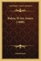 Balzac Et Ses Amies (1888) 1171996349 Book Cover