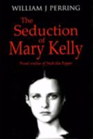 The Seduction of Mary Kelly 0954977009 Book Cover