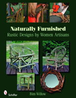 Naturally Furnished: Rustic Designs by Women Artisans 0764333259 Book Cover