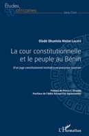 La cour constitutionnelle et le peuple au Bénin: D'un juge constitutionnel institué à un procureur suzerain (Études Africaines) (French Edition) 2343148228 Book Cover