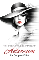 The Templeton-Miller Dynasty - Aeternum 1800947607 Book Cover