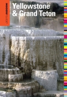 Insiders' Guide® to Yellowstone & Grand Teton 0762764775 Book Cover