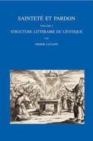Saintete Et Pardon: Tome 1: Structure Litteraire Du Levitique. Tome 2: Guide Technique 904291601X Book Cover