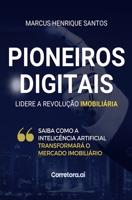 PIONEIROS DIGITAIS: Lidere a Revolução Imobiliária 6501227135 Book Cover