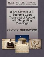 U S v. Clavere U.S. Supreme Court Transcript of Record with Supporting Pleadings 1270403583 Book Cover