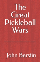 The Great Pickleball Wars 0974026417 Book Cover