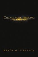 Change Your Thinking Change Your Life 1483486656 Book Cover