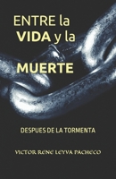 ENTRE LA VIDA Y LA MUERTE: DESPUES DE LA TORMENTA (Spanish Edition) B0CNC5QBK3 Book Cover
