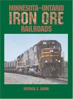 Minnesota-Ontario Iron Ore Railroads 1883089735 Book Cover