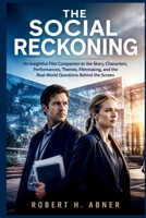 The Social Reckoning: An Insightful Film Companion to the Story, Characters, Performances, Themes, Filmmaking, and the Real-World Questions Behind the B0H94B3SP8 Book Cover