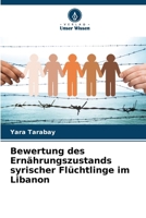 Bewertung des Ernährungszustands syrischer Flüchtlinge im Libanon (German Edition) 6208510317 Book Cover