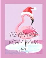 The Flamingo with a Santa Hat: a festive storybook for kids children toddlers early readers captivating magical Santa's Flamingo Surprise A Flamingo' B0CQ5M2CR8 Book Cover