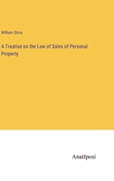 A Treatise on the Law of Sales of Personal Property 3382101602 Book Cover
