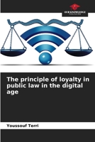The principle of loyalty in public law in the digital age 6206185508 Book Cover