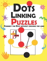 Dots Linking Puzzles: Connecting dots of the same color without crossing lines. a delightful and educational game that promises to engage an B0CVJ3PQXQ Book Cover