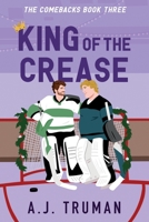 King of the Crease (The Comebacks) B0H6GTG8HK Book Cover
